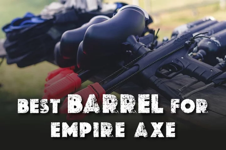 Best Barrel For Empire Axe