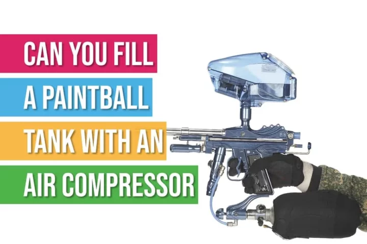 Can You Fill A Paintball Tank With An Air Compressor