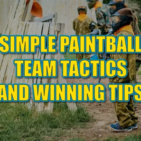Simple Paintball Team Tactics  And Winning Tips