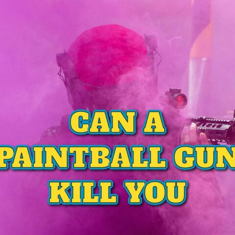 Can A Paintball Gun Kill You.