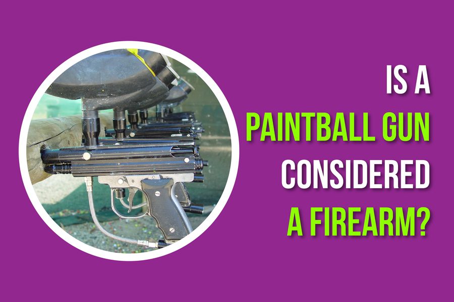 Is A Paintball Gun Considered A Firearm.