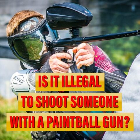 Is It Illegal To Shoot Someone With a Paintball Gun.